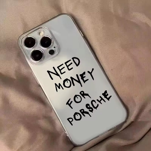 IPHONE CASE NEED MONEY FOR PORSCHE